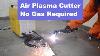 Air Plasma Cutter No Gas Required Use Plasma Cutters To Save Oxygen In This Epidemic