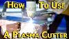 Comment Utiliser Un Cutter Plasma